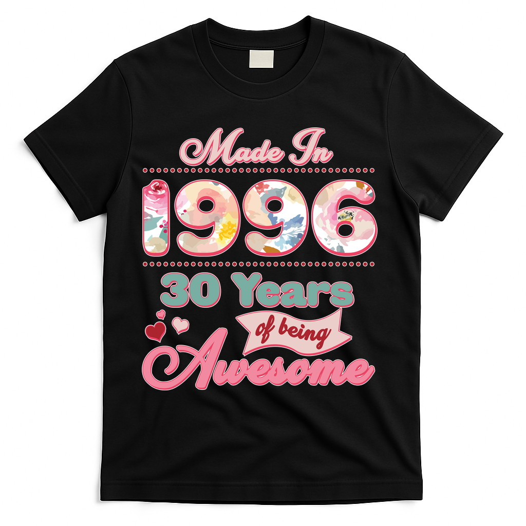 30th Birthday Pink Floral Made In 1996 Years Of Being Awesome T-Shirt - Black