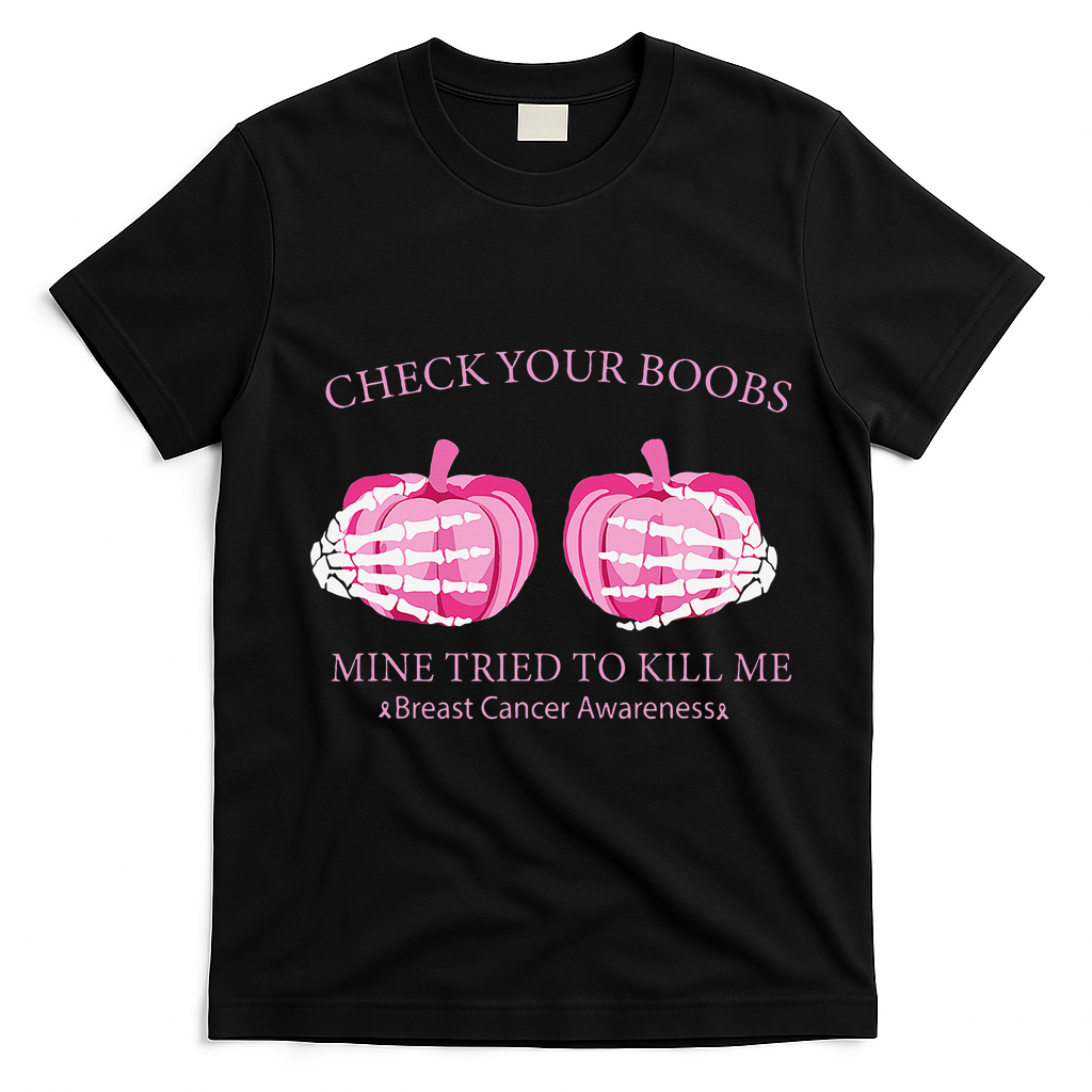 Check Your Boobs Mine Tried To Kill Me Breast Cancer Pumpkin T-Shirt - Black