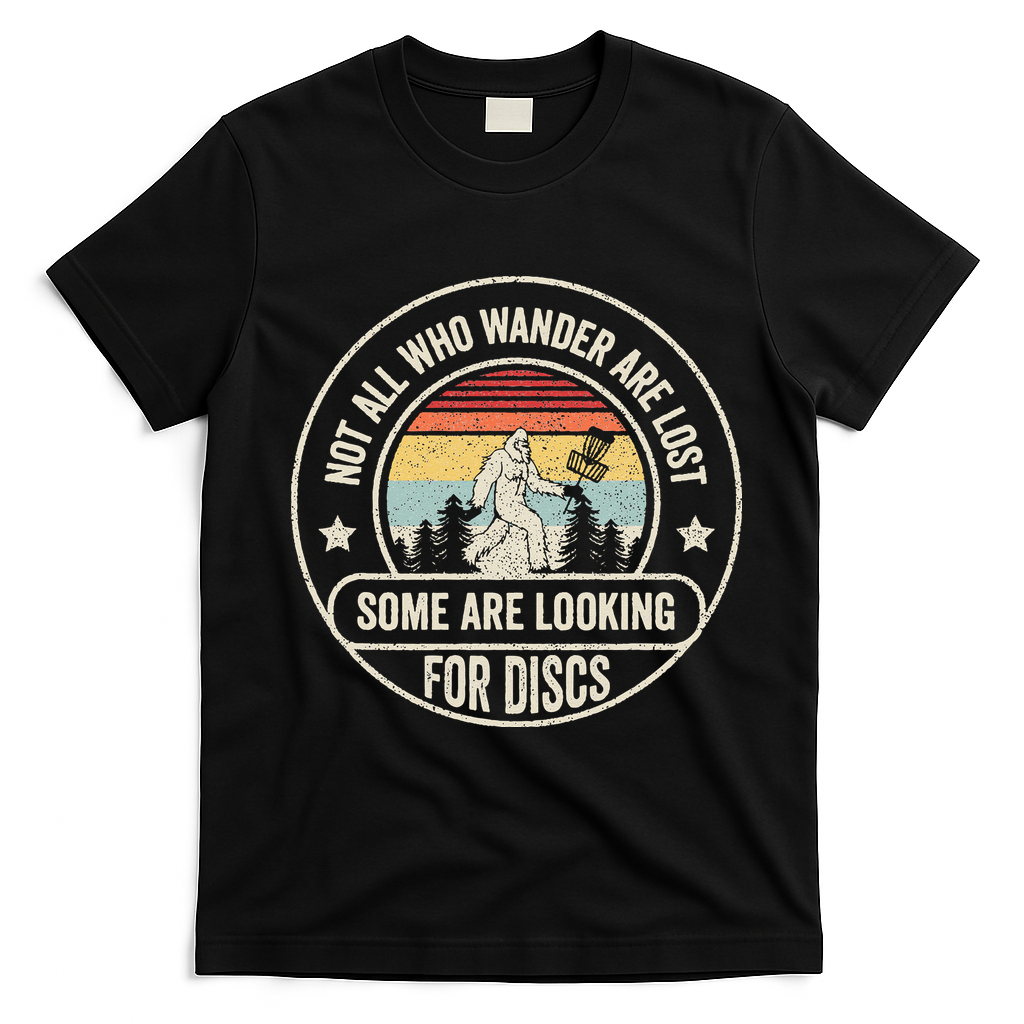 Disc Golf Basket Retro Not All Who Wander Are Lost Bigfoot T-Shirt - Black