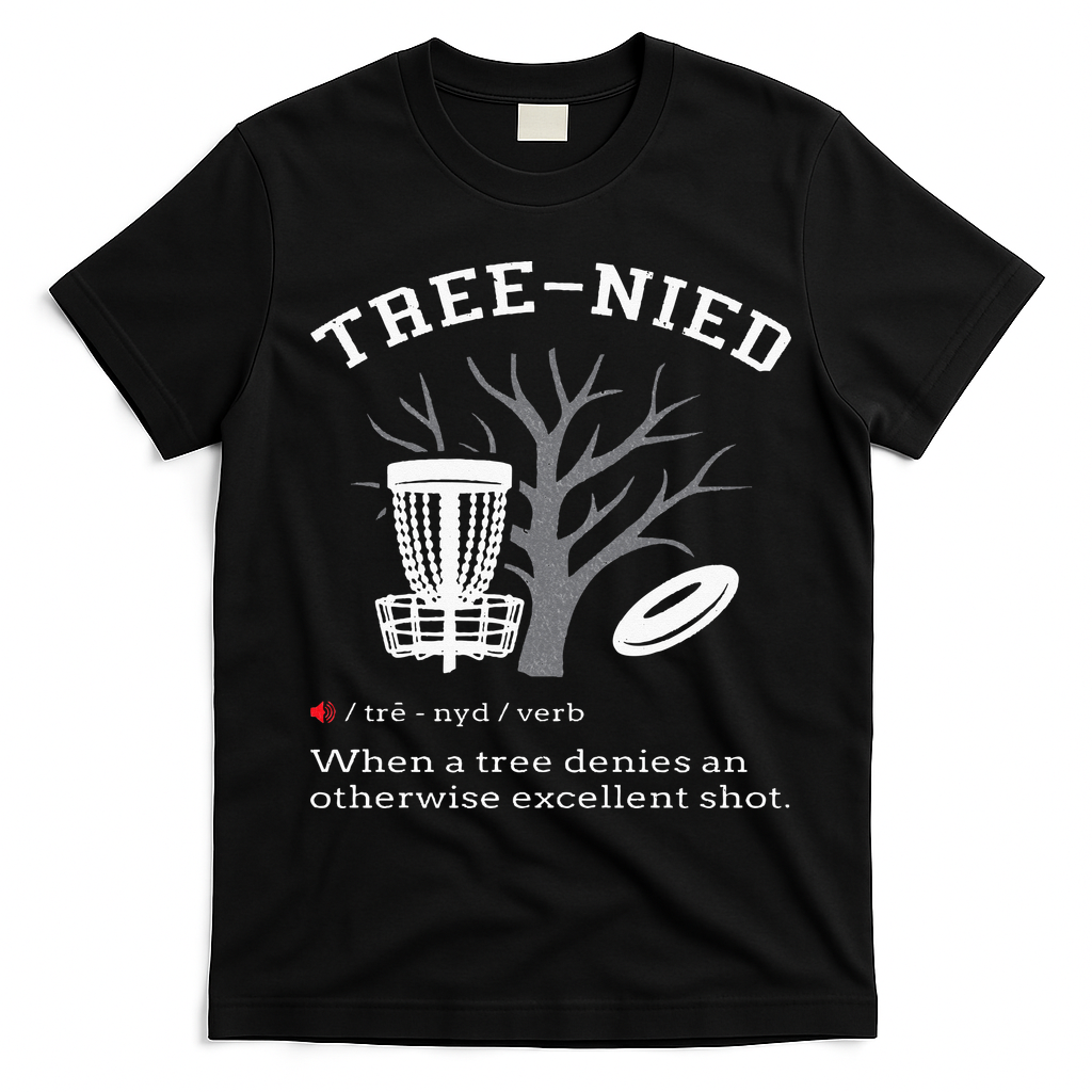 Disc Golf Funny Stupid Tree Treenied III T-Shirt - Black