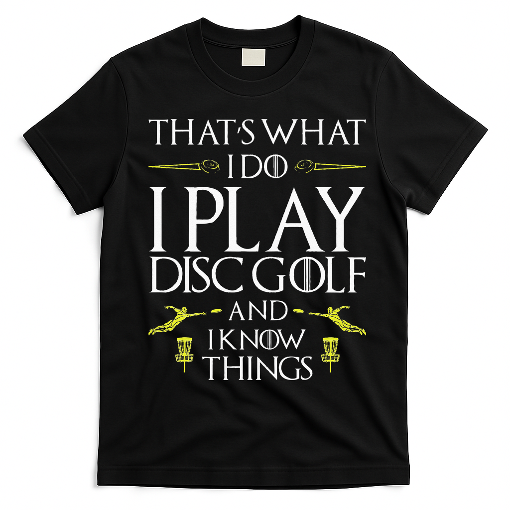 Funny Disc Golf That's What I do I play Disc Golf T-Shirt - Black
