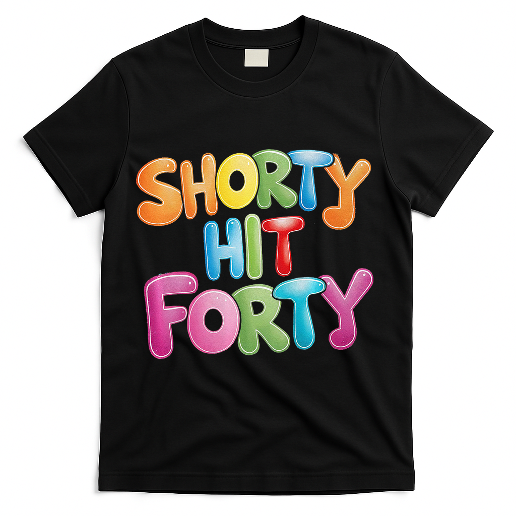 Funny Shorty Hit Forty 40th Birthday Gifts Premium T-Shirt - Black