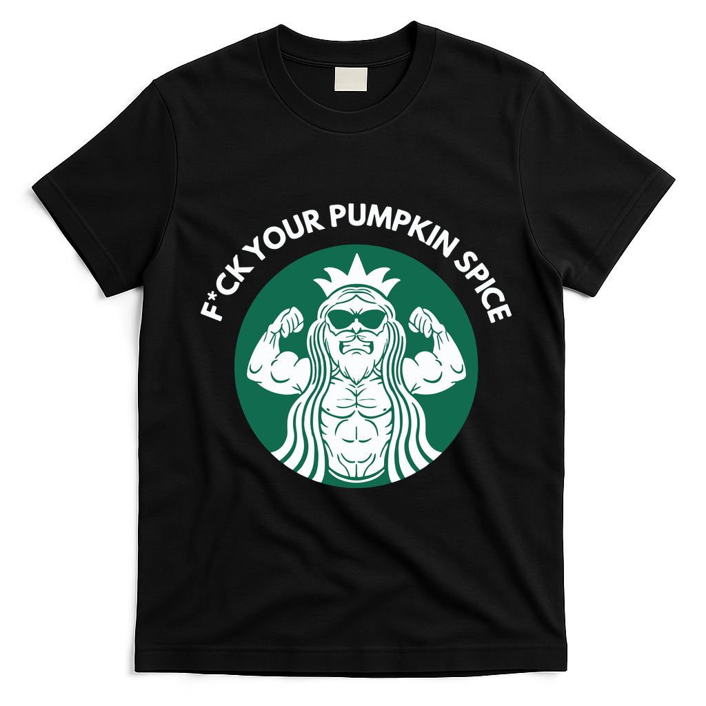 Fuck Your Pumpkin Spice T-Shirt - Black