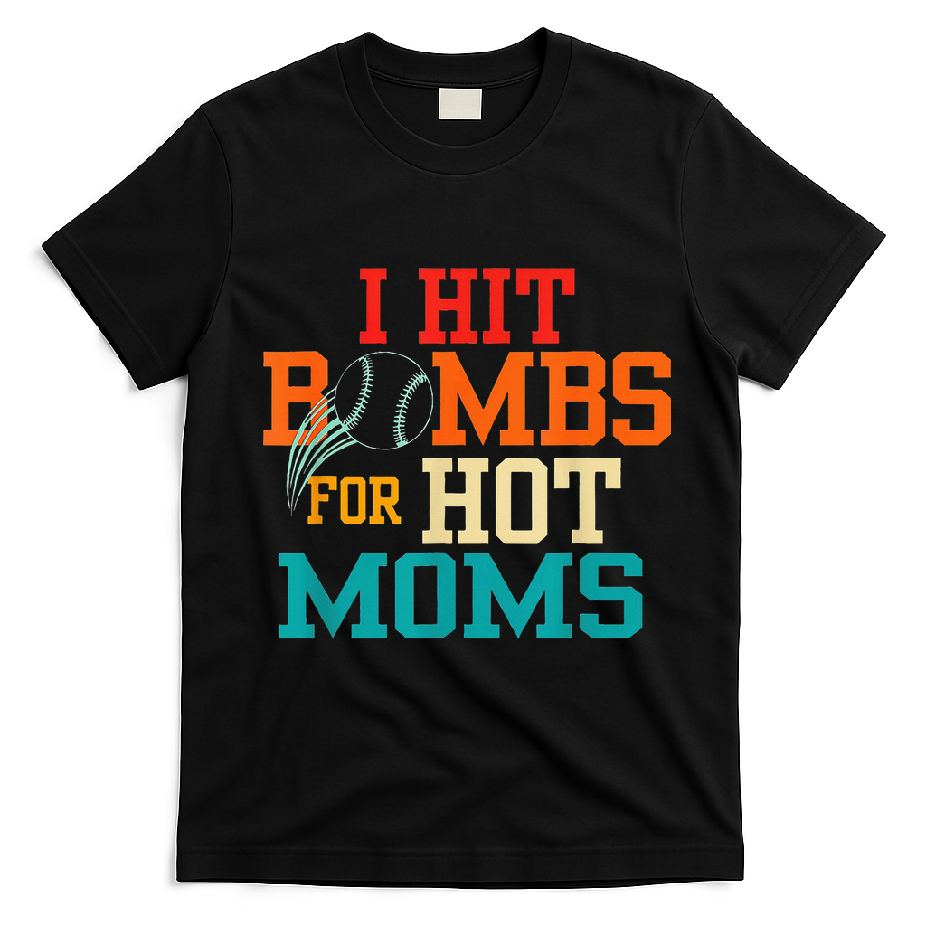 I Hit Bombs For Hot Moms T-Shirt - Black