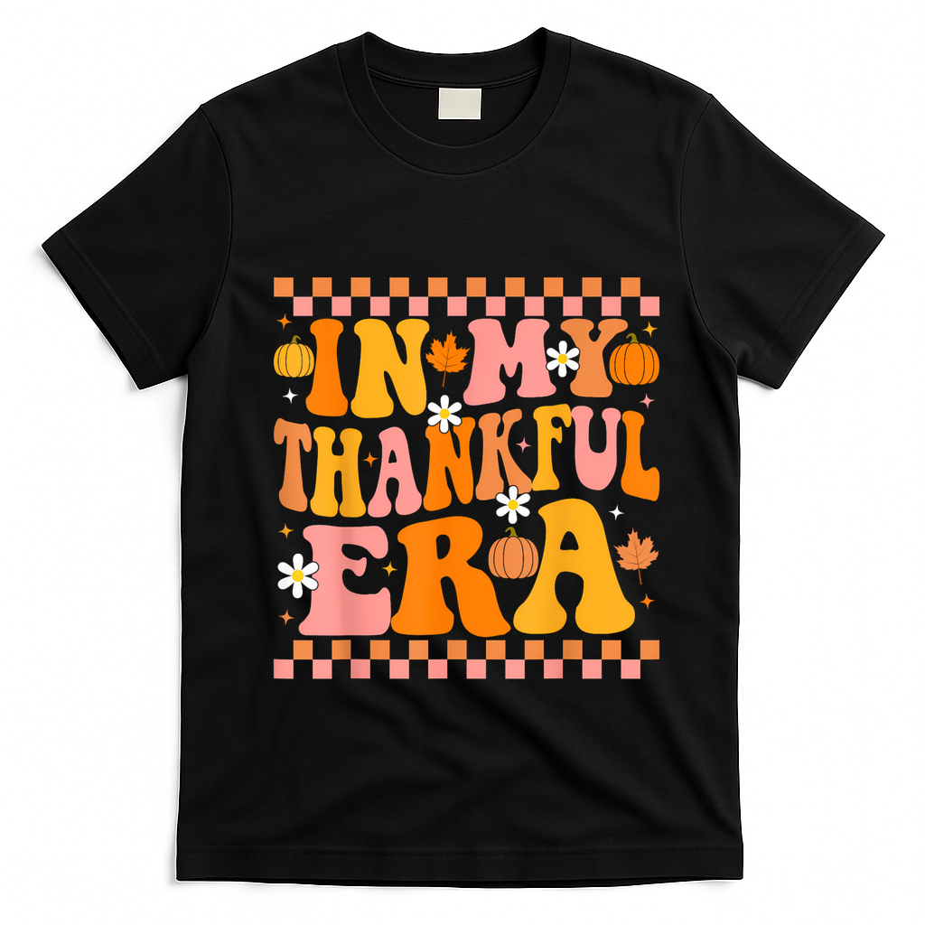 In My Thankful Era Fall Pumpkin Autumn Groovy Thanksgiving T-Shirt - Black