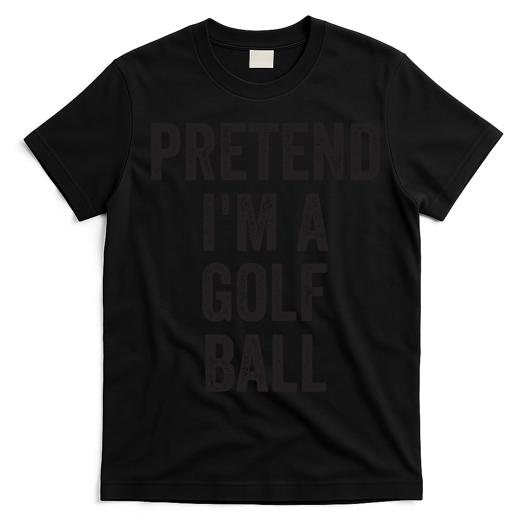 Lazy Halloween Costume Gift Pretend Im A Golf Ball T-Shirt - Black