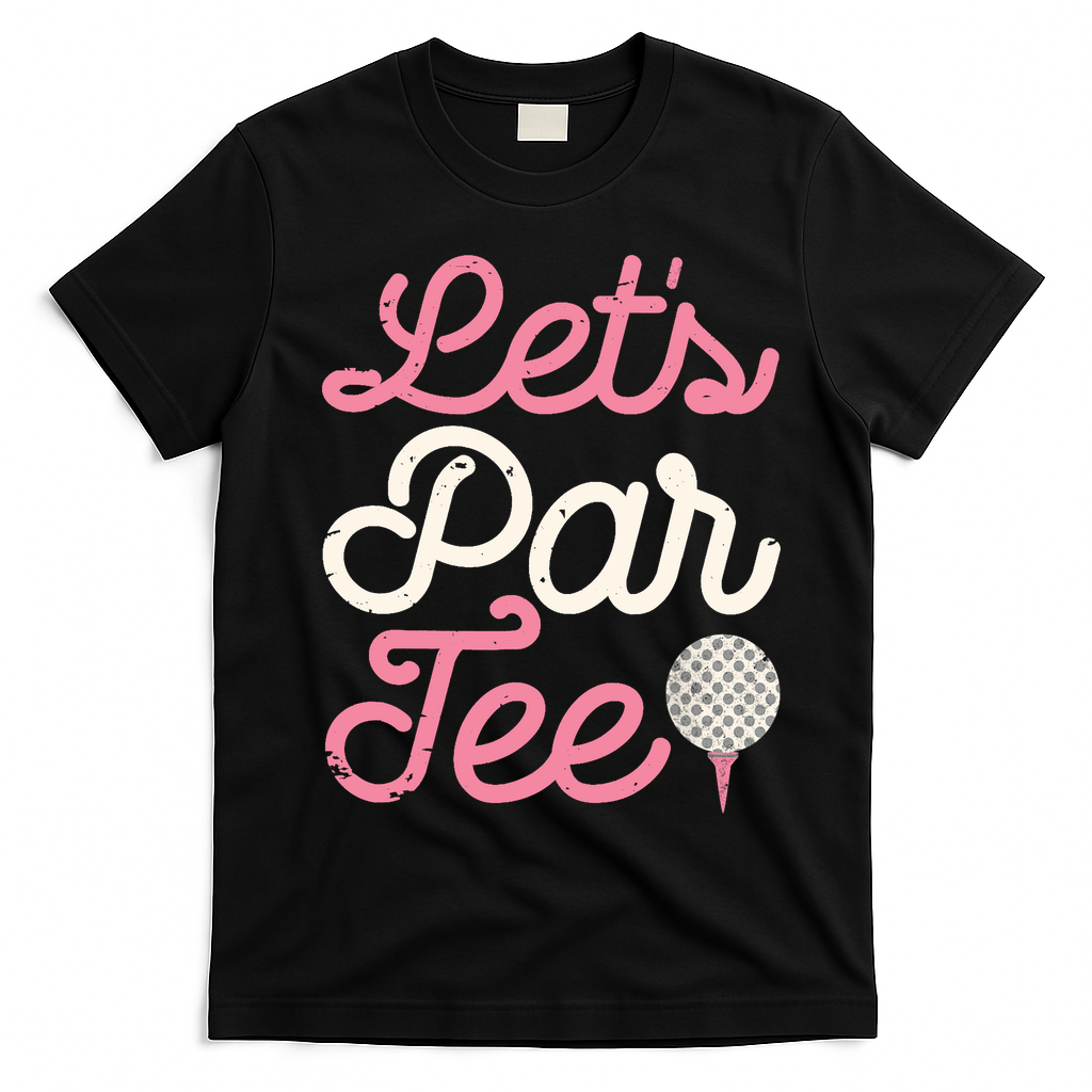 Lets Par Funny Golf Golfer Girl Women Party Team Gift T-Shirt - Black