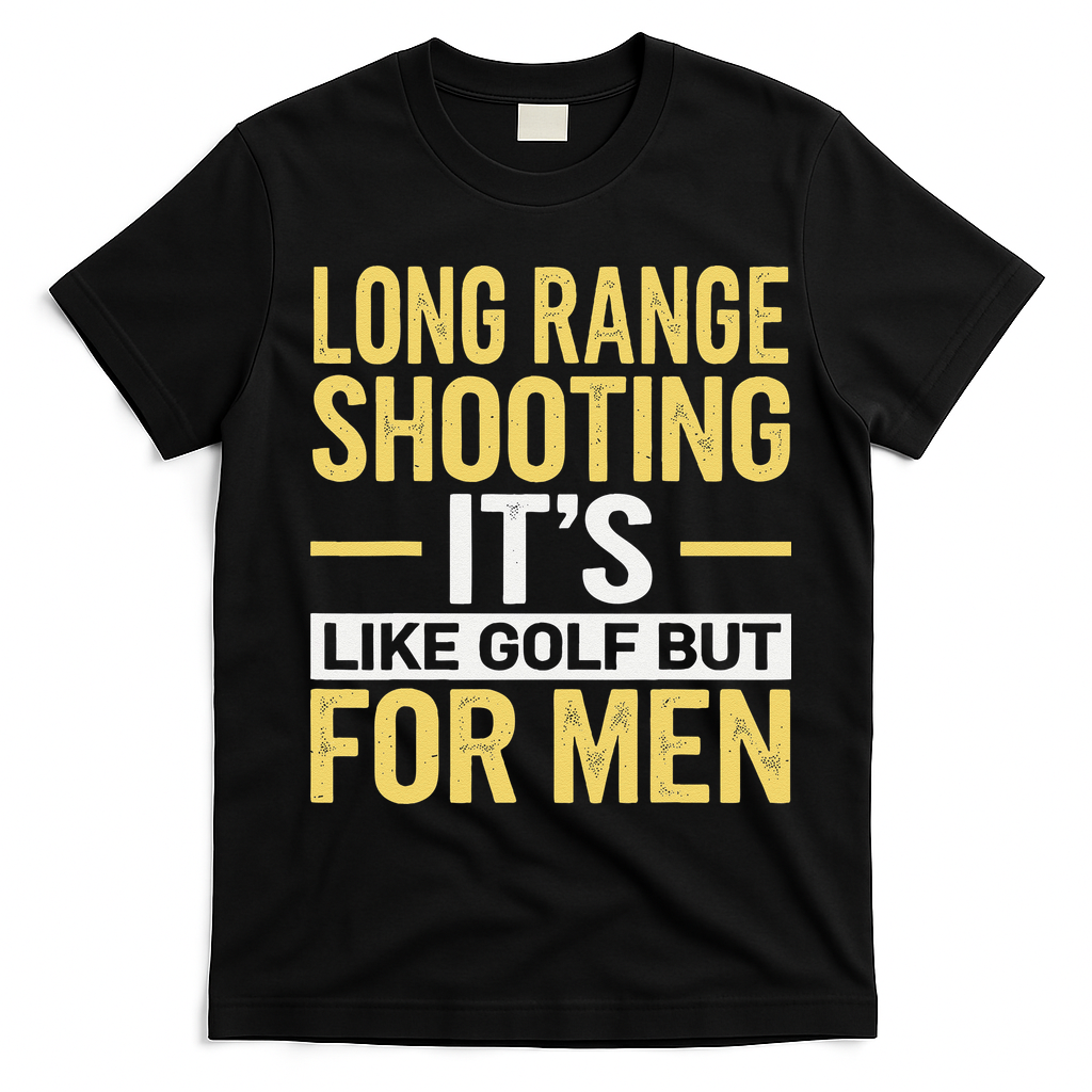 Long Range Shooting Its Like Golf But T-Shirt - Black