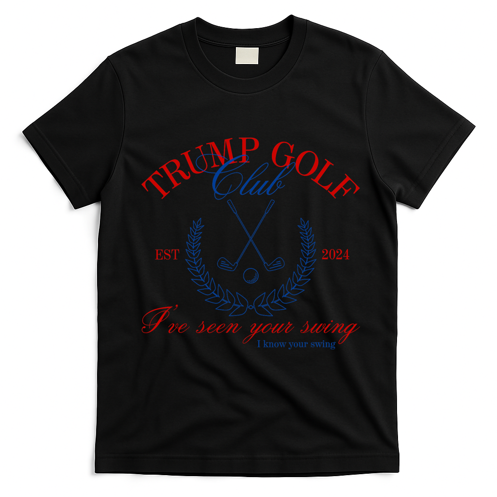 Trump 2024 Funny Golf Club IVe Seen Your Swing Political T-Shirt - Black