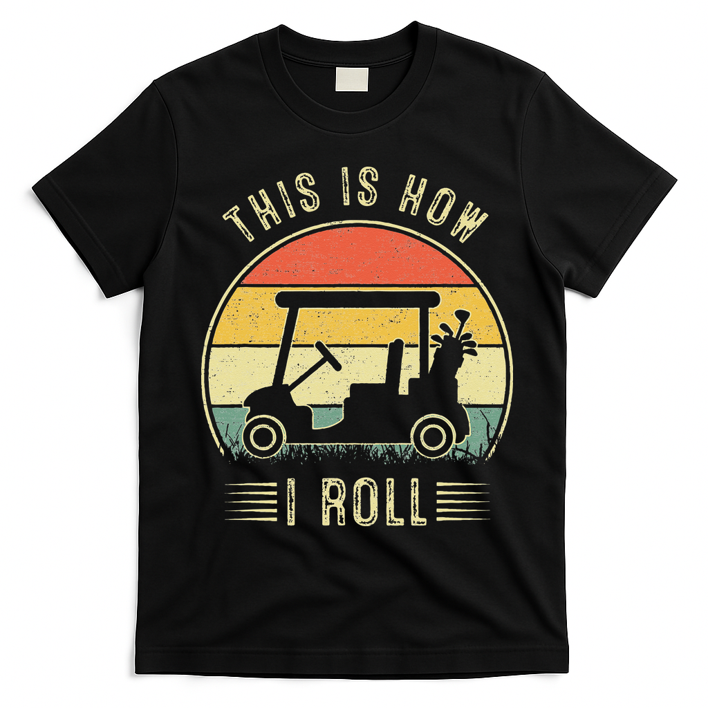 This Is How I Roll Golf Car Funny Golfers T-Shirt - Black