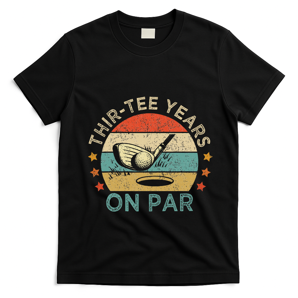 Thirtee Years On Par Funny 30th Birthday Golfer T-Shirt - Black