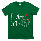 39+1 Middle Finger The Ultimate 40th Birthday Gift T-Shirt - Green