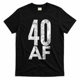 40 AF Funny 40th Birthday Gift 40 Year Old Idea 1978 T-Shirt - Black