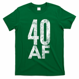 40 AF Funny 40th Birthday Gift 40 Year Old Idea 1978 T-Shirt - Green