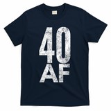 40 AF Funny 40th Birthday Gift 40 Year Old Idea 1978 T-Shirt - Navy