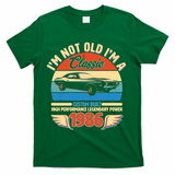 40 Birthday 1986 I'm Not Old I'm A Classic Custom Built Vintage Muscle Car T-Shirt - Green
