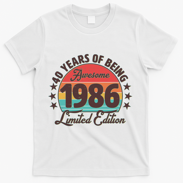 40th Birthday 40 Years Of Being Awesome 1986 Limited Edition T-Shirt - White
