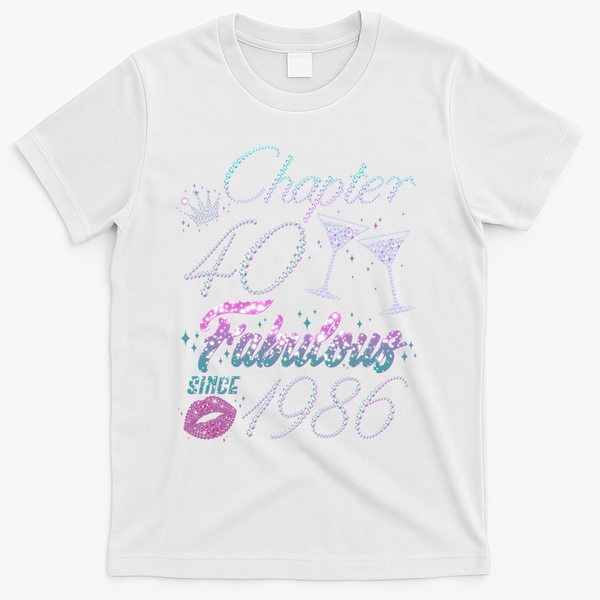 40th Birthday Chapter 40 Fabulous Since 1986 Rhinestones Diamonds T-Shirt - White