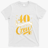 40th Birthday Crew 40th Bday Party Squad Friends Crown Funny T-Shirt - White