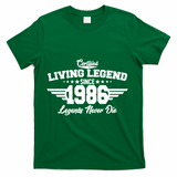 40th Birthday Certified Living Legend Since 1986 Legends Never Die T-Shirt - Green