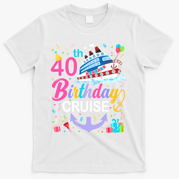 40th Birthday Cruise 40 Years Old Cruising Crew Bday Party T-Shirt - White