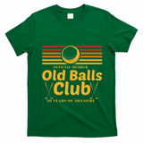 40th Birthday Funny Golf Old Balls Club Member Golfer T-Shirt - Irish Green