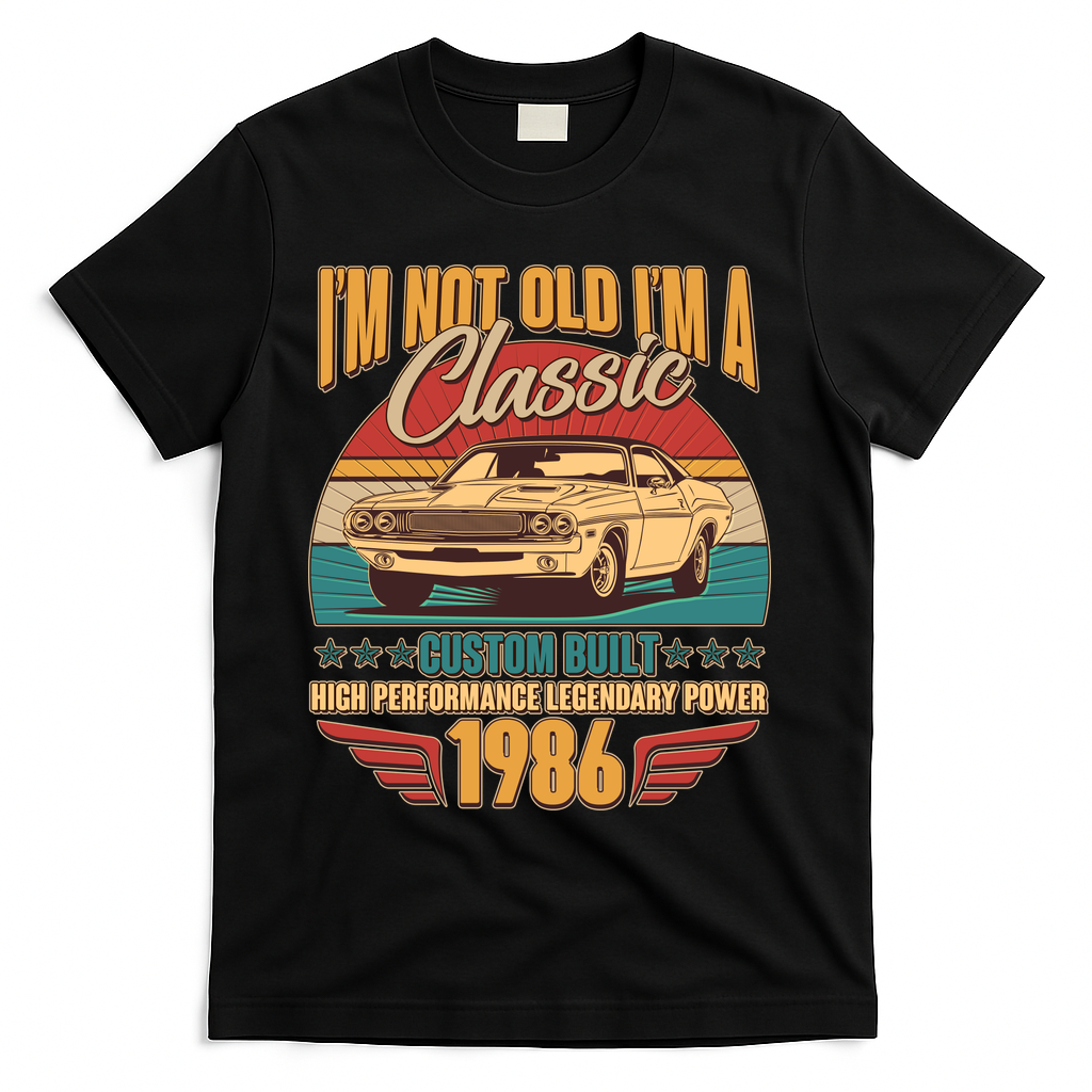 40th Birthday I'm Not Old I'm A Classic Custom Built Car 1986 T-Shirt - Black