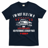 40th Birthday I'm Not Old I'm A Classic 1986 Custom Built High Performance Legendary Power T-Shirt - Navy
