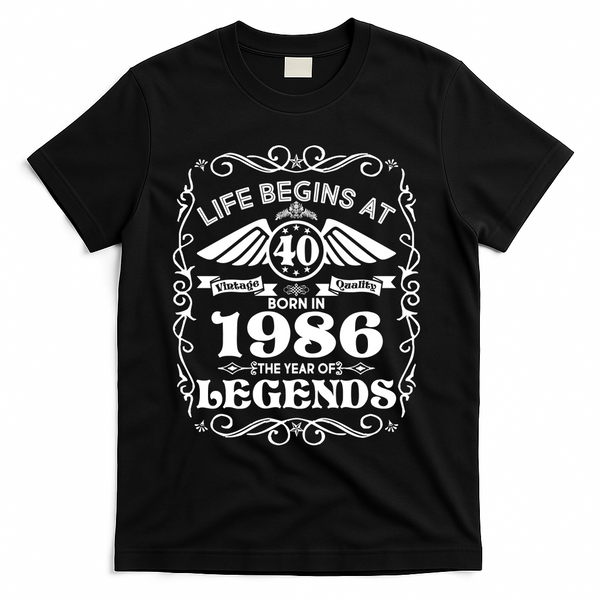 40th Birthday Life Begins At 40 Born In 1986 The Year Of Legends T-Shirt - Black