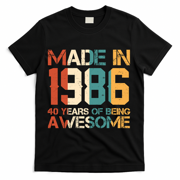 40th Birthday Made In 1986 40 Years Of Being Awesome T-Shirt - Black
