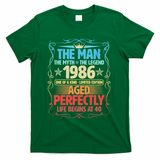 40th Birthday The Man The Myth The Legend 1986 One Of A Kind Limited Edition T-Shirt - Green