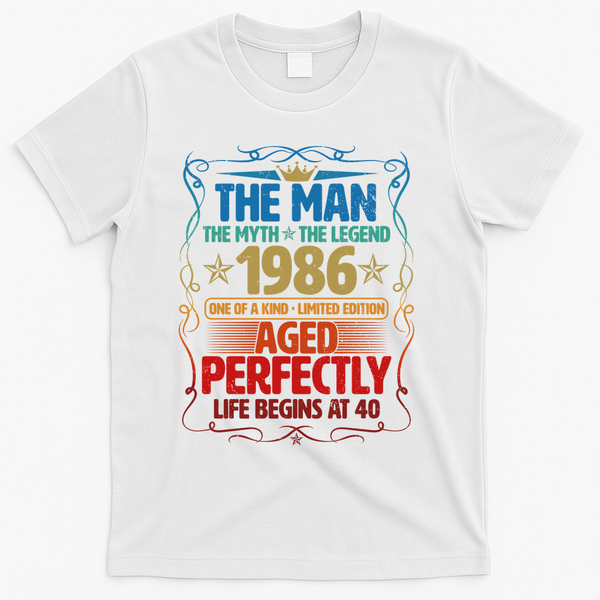 40th Birthday The Man The Myth The Legend 1986 One Of A Kind Limited Edition T-Shirt - White