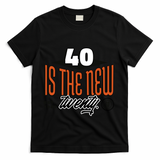 40 Is The New Twenty 40th Birthday Gift T-Shirt - Black