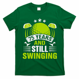 75 Years And Still Swinging 75th Birthday Golf T-Shirt - Irish Green