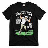 Angry Golfer Bad Attitude Worse Swing Funny Golf Quote T-Shirt - Black