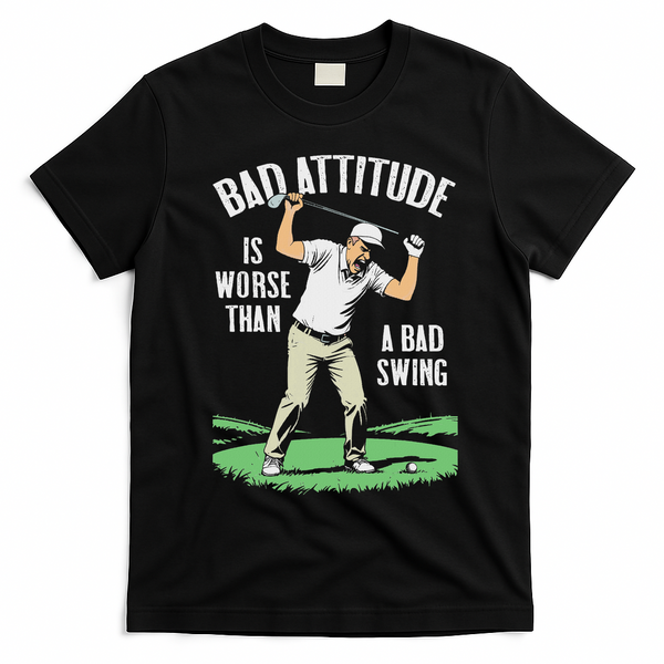 Angry Golfer Bad Attitude Worse Swing Funny Golf Quote T-Shirt - Black