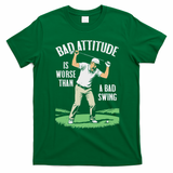 Angry Golfer Bad Attitude Worse Swing Funny Golf Quote T-Shirt - Irish Green
