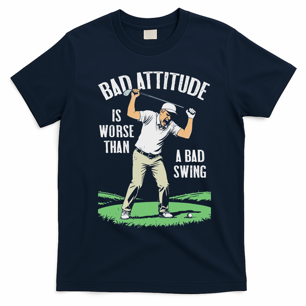 Angry Golfer Bad Attitude Worse Swing Funny Golf Quote T-Shirt - Navy Blue
