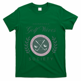 Abandoned Golf Wives Society Gift T-Shirt - Irish Green