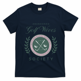 Abandoned Golf Wives Society Gift T-Shirt - Navy Blue