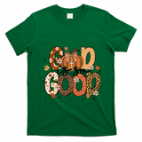 Autumn Pumpkin Christian Thanksgiving Faith God Is So Good T-Shirt - Irish Green