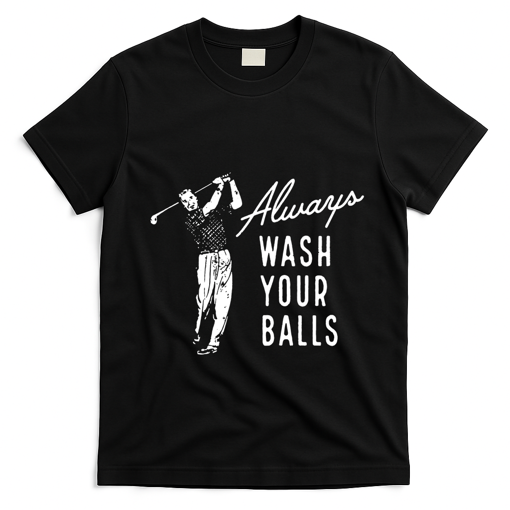 Always Wash Your Balls T-Shirt - Black