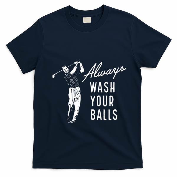 Always Wash Your Balls T-Shirt - Navy Blue