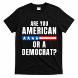 Are You American Or Democrat? T-Shirt - Black