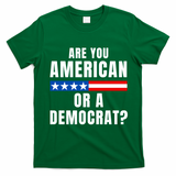 Are You American Or Democrat? T-Shirt - Irish Green