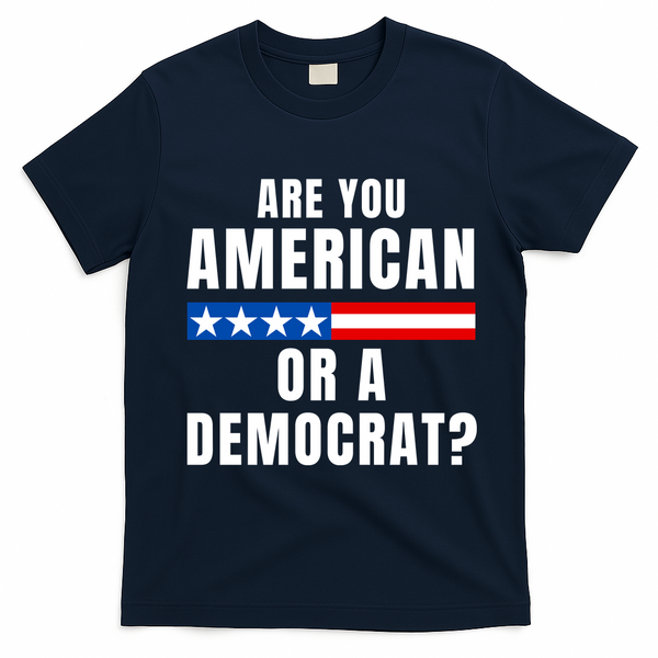 Are You American Or Democrat? T-Shirt - Navy Blue