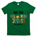 Are You Fall O Ween Jesus Funny Pumpkin Christian Halloween T-Shirt - Irish Green