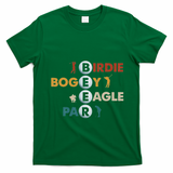 Birdie Bogey Eagle Par Beer Funny Golf Golfing Golfer Gift T-Shirt - Irish Green