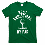 Best Christmas By Par Golf T-Shirt - Irish Green