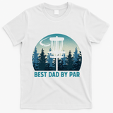 Best Dad By Par Funny Disc Golf Frisbee Golfer Fathers Day T-Shirt - White